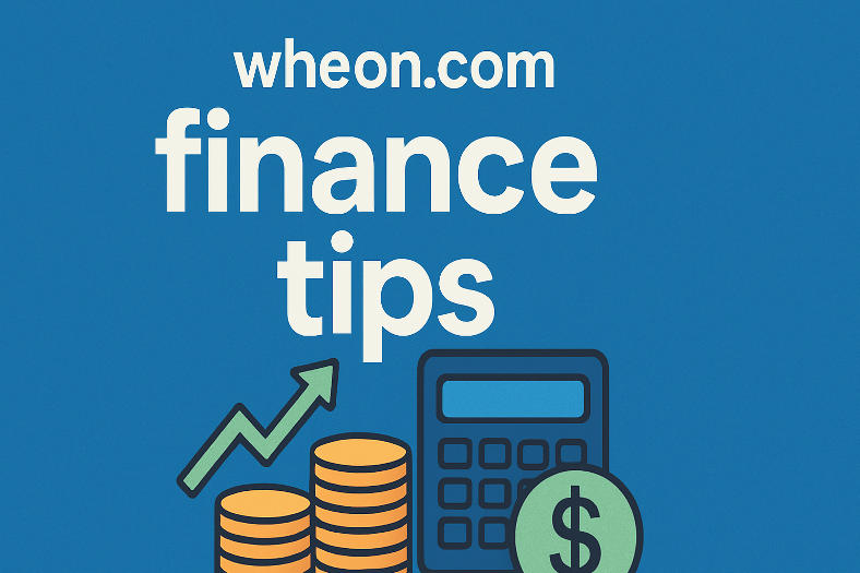 Wheon.com Finance Tips: A Practical Guide to Smarter Money Management